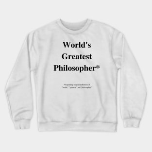 World's Greatest Philosopher Crewneck Sweatshirt